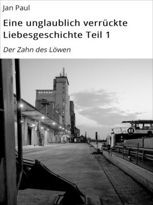 cover image of Eine unglaublich verrückte Liebesgeschichte Teil 1